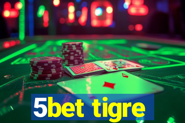 5bet tigre